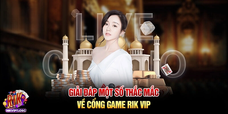 Thắc mắc hay gặp về cổng game